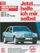 Mercedes-Benz: 190 D/ 190 D 2.5/ 190 D 2.5 Turbo // Reprint der 4. Auflage 1999
