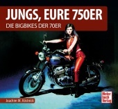 Jungs, Eure 750er: Die Bigbikes der 70er