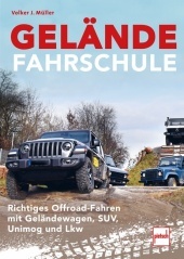 Driving off the Road. Wie du richtig im Gelände fährst.: Die Geländefahrschule für Offroader: Grundlagen, Fahrtechniken und Tipps