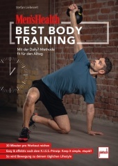 MEN'S HEALTH Best Body Training: Mit der Daily7-Methode fit für den Alltag MEN'S HEALTH Best Body Training: Mit der Daily7-Methode fit für den Alltag