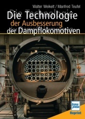 Die Technologie der Ausbesserung der Dampflokomotiven Die Technologie der Ausbesserung der Dampflokomotiven