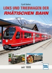 Loks und Triebwagen der Rhätischen Bahn: seit 1889 Loks und Triebwagen der Rhätischen Bahn: seit 1889