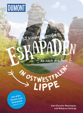52 kleine & große Eskapaden in Ostwestfalen-Lippe: Ab nach draußen! 52 kleine & große Eskapaden in Ostwestfalen-Lippe: Ab nach draußen!