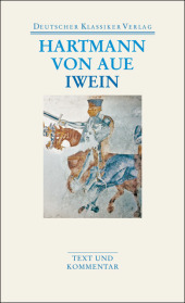 Gregorius, Der Arme Heinrich, Iwein: Text und Kommentar. Mittelhochdeutsch-Neuhochdeutsch Gregorius, Der Arme Heinrich, Iwein: Text und Kommentar. Mittelhochdeutsch-Neuhochdeutsch