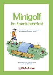 Minigolf im Sportunterricht: Spannende Minigolf-Bahnen zum einfachen Nachbauen und schnellen Spielen. Für die Primar- und Sekundarstufe