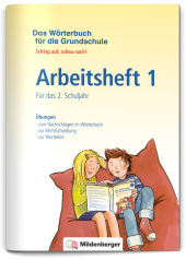 Das Wörterbuch für die Grundschule - Arbeitsheft 1 · Für das 2. Schuljahr: Schlag auf, schau nach! - Neuausgabe für alle Bundesländer außer Bayern