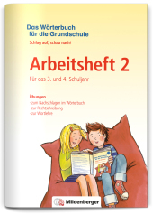 Das Wörterbuch für die Grundschule - Arbeitsheft 2 · Für das 3. und 4. Schuljahr: Schlag auf, schau nach! - Neuausgabe für alle Bundesländer außer Bayern