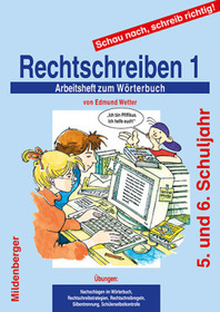Schau nach, schreib richtig!, Rechtschreiben. Tl.1: Arbeitsheft zum Wörterbuch. 5. und 6. Schuljahr