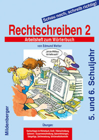 Schau nach, schreib richtig!, Rechtschreiben. Tl.2: Arbeitsheft zum Wörterbuch. 5. und 6. Schuljahr