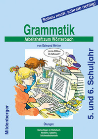 Schau nach, schreib richtig!, Grammatik: Arbeitsheft zum Wörterbuch. 5. und 6. Schuljahr