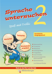 Sprache untersuchen - Spaß mit Trolli 2. Schuljahr, Vereinfachte Ausgangsschrift: Rund um das Wort und den Satz