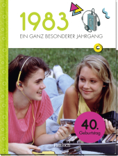 1983 - Ein ganz besonderer Jahrgang: Jahrgangsbuch zum 40. Geburtstag