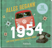 Alles begann 1954: Eine Reise durch deine wilden Jahre | Jahrgang 1954: Nostalgisches Geschenk zum 70. Geburtstag - wecke Erinnerungen!
