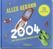Alles begann 2004: Eine Reise in deine wilden Jahre | Jahrgang 2004: Originelles Geschenk zum 20. Geburtstag - wecke Erinnerungen!