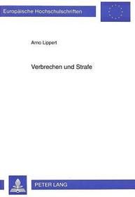 Verbrechen und Strafe: Ein Beitrag der ökonomischen Theorie zur Erklärung und Behandlung von Kriminalität