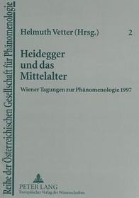 Heidegger und das Mittelalter: Wiener Tagungen zur Phänomenologie 1997