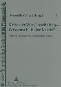 Krise der Wissenschaften - Wissenschaft der Krisis?: Wiener Tagungen zur Phänomenologie- Im Gedenken an Husserls Krisis-Abhandlung (1935/36-1996)