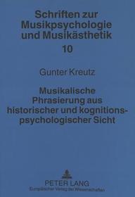 Musikalische Phrasierung aus historischer und kognitionspsychologischer Sicht: Dissertationsschrift