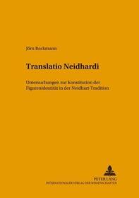 Translatio Neidhardi: Untersuchungen zur Konstitution der Figurenidentität in der Neidhart-Tradition