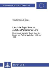 Ländliche Tagelöhner im östlichen Paderborner Land: Eine mikroanalytische Studie über das Bauen und Wohnen zwischen 1830 und 1930. Dissertationsschrift