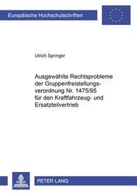 Ausgewählte Rechtsprobleme der Gruppenfreistellungsverordnung Nr. 1475/95 für den Kraftfahrzeug- und Ersatzteilvertrieb: Dissertationsschrift