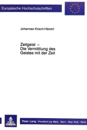 Zeitgeist - Die Vermittlung des Geistes mit der Zeit: Eine wissenssoziologische Untersuchung zur Geschichtsphilosophie Hans Blumenbergs. Dissertationsschrift