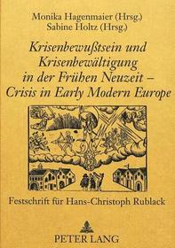 Krisenbewußtsein und Krisenbewältigung in der Frühen Neuzeit - Crisis in Early Modern Europe: Festschrift für Hans-Christoph Rublack