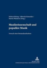 Musikwissenschaft und populäre Musik: Versuch einer Bestandsaufname Musikwissenschaft und populäre Musik: Versuch einer Bestandsaufname