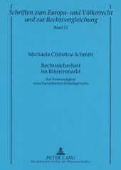 Rechtssicherheit im Binnenmarkt: Zur Notwendigkeit eines Europäischen Schiedsgerichts