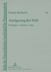 Aneignung der Welt: Heidegger - Gadamer - Fink