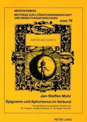 Epigramm und Aphorismus im Verbund: Kompositionen aus kleinen Textformen im 17. und 18. Jahrhundert (Daniel Czepko, Angelus Silesius, Friedrich Schlegel, Novalis)