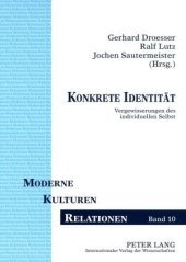 Konkrete Identität: Vergewisserungen des individuellen Selbst