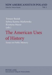 The American Uses of History: Essays on Public Memory