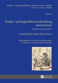 Kinder- und Jugendliteraturforschung international: Ansichten und Aussichten- Festschrift für Hans-Heino Ewers