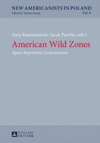 American Wild Zones: Space, Experience, Consciousness