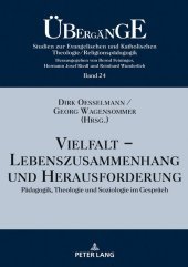 Vielfalt - Lebenszusammenhang und Herausforderung: Pädagogik, Theologie und Soziologie im Gespräch