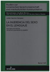 La injerencia del sexo en el lenguaje: Dos siglos de historia del género gramatical en espa?ol