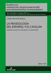 La fraseología del español y el catalán: Semántica cognitiva, simbolismo y contrastividad