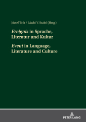 ?Ereignis? in Sprache, Literatur und Kultur ?Event? in Language, Literature and Culture: Beiträge der interdisziplinären Tagung an der Pannonischen Universität Veszprém vom 4. bis 6. Oktober 2018 ?Ereignis? in Sprache, Literatur und Kultur ?Event? in Language, Literature and Culture: Beiträge der interdisziplinären Tagung an der Pannonischen Universität Veszprém vom 4. bis 6. Oktober 2018