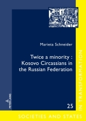 Twice a minority: Kosovo Circassians  in the Russian Federation: Dissertationsschrift