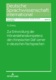 Zur Entwicklung der Hörverstehenskompetenz der chinesischen DaF-Lerner in deutschen Fachsprachen: Dissertationsschrift