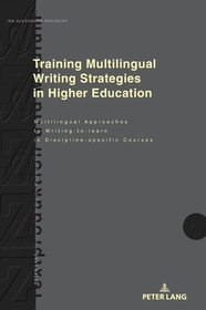 Training Multilingual Writing Strategies in Higher Education: Multilingual Approaches to Writing-to-learn in Discipline-specific Courses