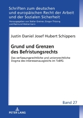 Grund und Grenzen des Befristungsrechts: Das verfassungsrechtliche und unionsrechtliche Dogma des Interessenausgleichs im TzBfG
