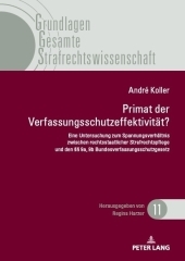 Primat der Verfassungsschutzeffektivität: Eine Untersuchung zum Spannungsverhältnis zwischen rechtsstaatlicher Strafrechtspflege und den §§ 9a, 9b Bundesverfassungsschutzgesetz