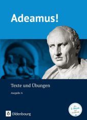 Adeamus! - Ausgabe A - Latein als 2. Fremdsprache: Texte und Übungen