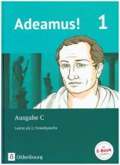 Adeamus! - Ausgabe C - Latein als 2. Fremdsprache - Band 1. Bd.1: Texte, Übungen, Begleitgrammatik