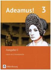 Adeamus! - Ausgabe C - Latein als 2. Fremdsprache - Band 3. Bd.3: Texte, Übungen, Begleitgrammatik