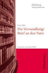 Oldenbourg Interpretationen: Die Verwandlung / Brief an den Vater - Band 91