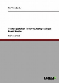 Teufelsgestalten in der deutschsprachigen Faustliteratur: Staatsexamensarbeit