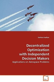 Decentralized Optimization with Independent Decision  Makers: Applications on Aerospace Problems